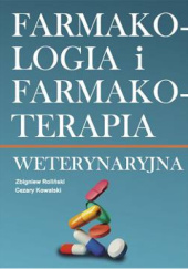 Okładka książki Farmakologia i farmakoterapia weterynaryjna Cezary Kowalski, Zbigniew Roliński