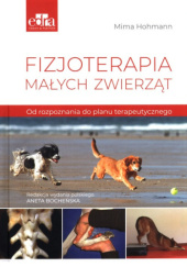 Okładka książki Fizjoterapia małych zwierząt Aneta Bocheńska, Mima Hohmann