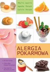 Okładka książki Alergia pokarmowa Przyczyny choroby towarzyszące leczenie... Phylis Austin, Agatha Thrash, Calvin Thrash