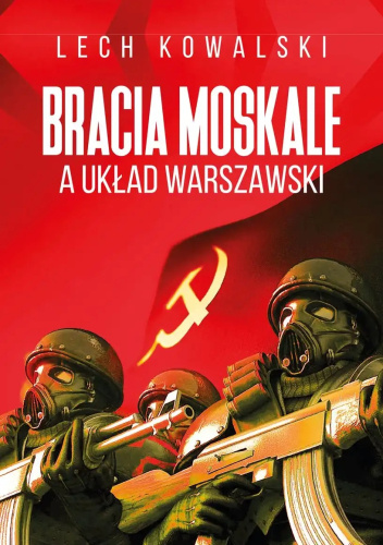 Bracia Moskale a Układ Warszawski. Perspektywa polska