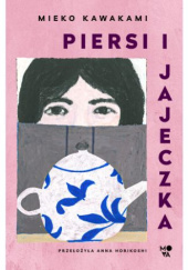 Okładka książki Piersi i jajeczka Mieko Kawakami