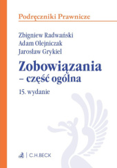 Okładka książki Zobowiązania - część ogólna Grykiel Jarosław, Adam Olejniczak, Zbigniew Radwański