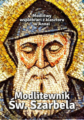 Okładka książki Modlitewnik Św. Szarbela. Modlitwy współbraci z klasztoru w Annai Zbigniew Sobolewski