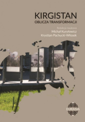 Okładka książki Kirgistan – oblicza transformacji Joachim Diec, Anna Jach, Michał Kuryłowicz