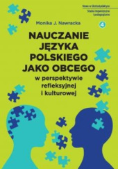 Okładka książki Nauczanie języka polskiego jako obcego w perspektywie refleksyjnej i kulturowej Monika Nawracka