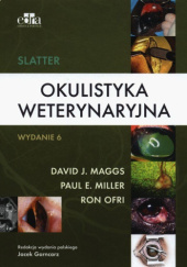 Okładka książki Slatter. Okulistyka weterynaryjna David J. Maggs, Paul E. Miller, Ron Ofri