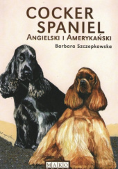 Okładka książki Cocker spaniel amerykański i angielski Barbara Szczepkowska