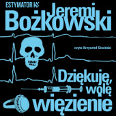 Okładka książki Dziękuję, wolę więzienie Jeremi Bożkowski