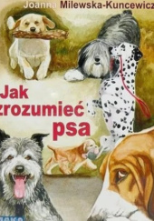 Okładka książki Jak zrozumieć psa Joanna Milewska - Kuncewicz