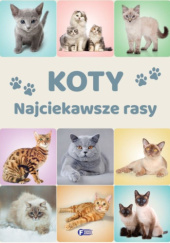 Okładka książki Koty. Najciekawsze rasy praca zbiorowa