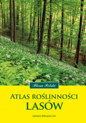 Okładka książki Atlas roślinności lasów Leokadia Witkowska-Żuk