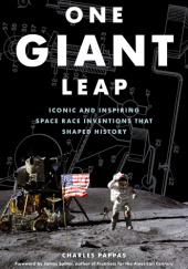 Okładka książki One Giant Leap: The Greatest American Space Race Inventions That Changed the World Charles Pappas