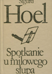 Okładka książki Spotkanie u milowego słupa Sigurd Hoel