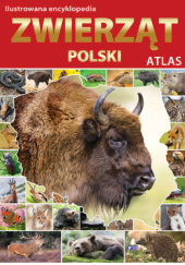 Okładka książki Ilustrowana encyklopedia zwierząt Polski praca zbiorowa