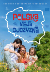 Okładka książki Polska moja ojczyzna praca zbiorowa