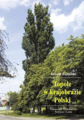 Okładka książki Topole w krajobrazie Polski Ernest Rudnicki