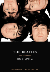 Okładka książki The Beatles: The Biography Bob Spitz