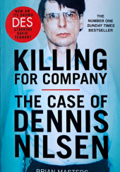 Okładka książki Killing for Company: The Case of Dennis Nilsen Brian Masters