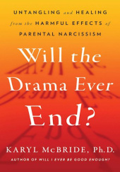 Okładka książki Will the Drama Ever End? Karyl McBride