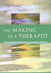 Okładka książki The making of a therapist: a practical guide for the inner journey Louis Cozolino