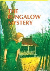 Okładka książki The Bungalow Mystery Carolyn Keene