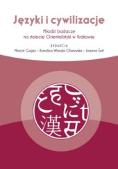 Języki i cywilizacje. Młodzi badacze na stulecie Orientalistyki w Krakowie