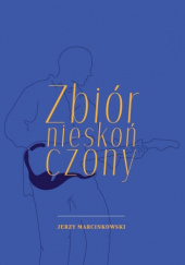 Okładka książki Zbiór nieskończony Jerzy Marcinkowski (poeta)