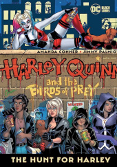 Okładka książki Harley Quinn and The Birds of Prey: The Hunt for Harley Amanda Conner, Jimmy Palmiotti