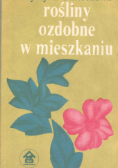 Okładka książki Rośliny ozdobne w mieszkaniu Krystyna Onitzchowa
