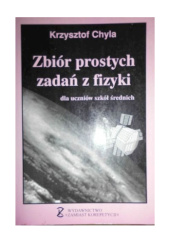 Okładka książki Zbiór prostych zadań z fizyki Krzysztof Chyła