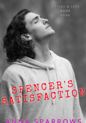 Okładka książki Spencer's Satisfaction Anna Sparrows