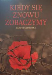 Okładka książki Kiedy się znowu zobaczymy Danuta Sadowska