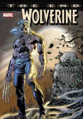 Okładka książki Wolverine: The End Claudio Castellini, Paul Jenkins