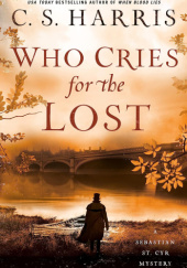 Okładka książki Who Cries for the Lost C. S. Harris