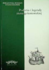 Okładka książki Podania i legendy ziemi goleniowskiej Józef Kazaniecki