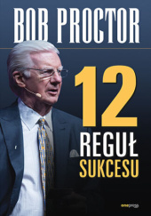 Okładka książki 12 reguł sukcesu Bob Proctor