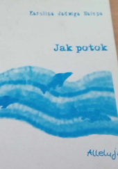 Okładka książki Jak potok Karolina Jadwiga Nalepa