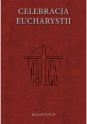 Okładka książki Celebracja Eucharystii praca zbiorowa