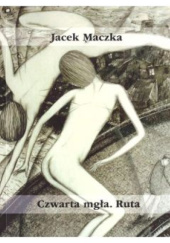 Okładka książki Czwarta mgła. Ruta Jacek Mączka