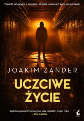 Okładka książki Uczciwe życie Joakim Zander
