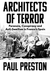 Okładka książki Architects of Terror: Paranoia, Conspiracy and Anti-Semitism in Franco’s Spain Paul Preston