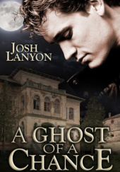 Okładka książki A Ghost of a Chance Josh Lanyon