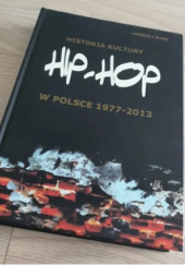 Okładka książki Historia kultury Hip-Hop w Polsce 1977-2013 Andrzej Buda