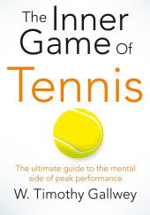 Okładka książki The Inner Game of Tennis Timothy Gallwey