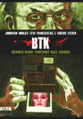 Okładka książki BTK Dennis "Bind Torture Kill" Rader Jean David Morvan