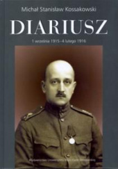 Okładka książki Diariusz t. 1, cz. 2, 1 września - 4 lutego 1916 Michał Stanisław Kossakowski