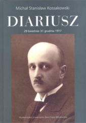 Okładka książki Diariusz t. 2, 29 kwietnia - 31 grudnia 1917 Michał Stanisław Kossakowski