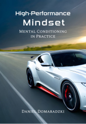 Okładka książki High-Performance Mindset: Mental Conditioning in Practice Daniel Domaradzki