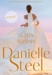 Okładka książki Sezon ślubny Danielle Steel