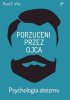 Okładka książki Porzuceni przez ojca. Psychologia ateizmu Paul Vitz
